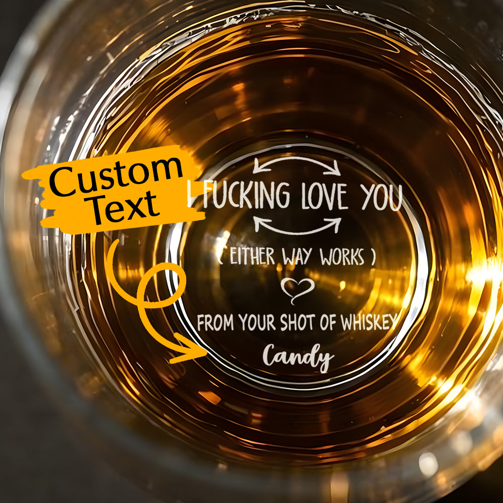 Personalized Whiskey Glass I Fucking  Love You Whiskey Rocks Glass Funny Gift for Him