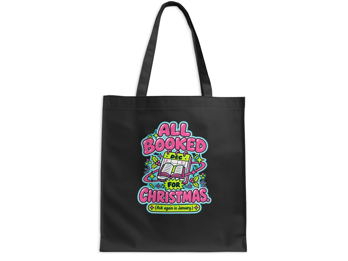 Black tote bag with "All Booked For Christmas (Ask again in January)" text.