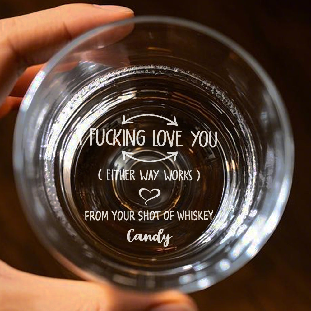 Personalized Whiskey Glass I Fucking  Love You Whiskey Rocks Glass Funny Gift for Him