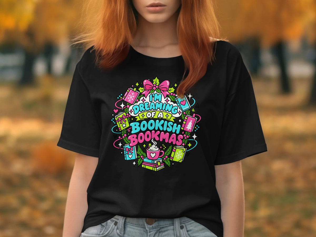 Black t-shirt with "I'm Dreaming of a Bookish Bookmas" text and holiday book theme.