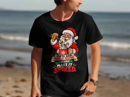 Santa pouring spiked drink with text "Santa said: 'Make it festive'. I heard: Make it spiked."