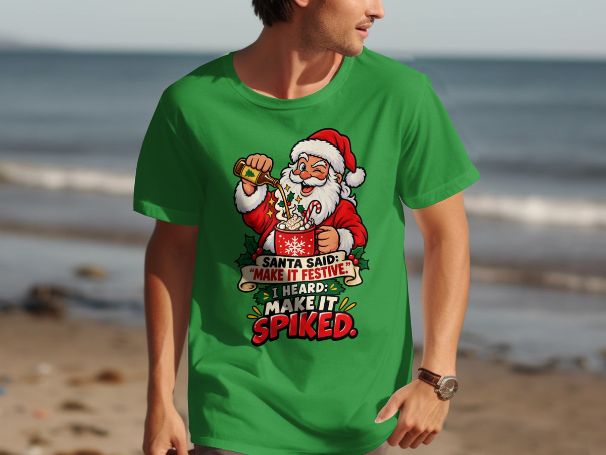 Green t-shirt with Santa pouring a drink and text "Make it Spiked".