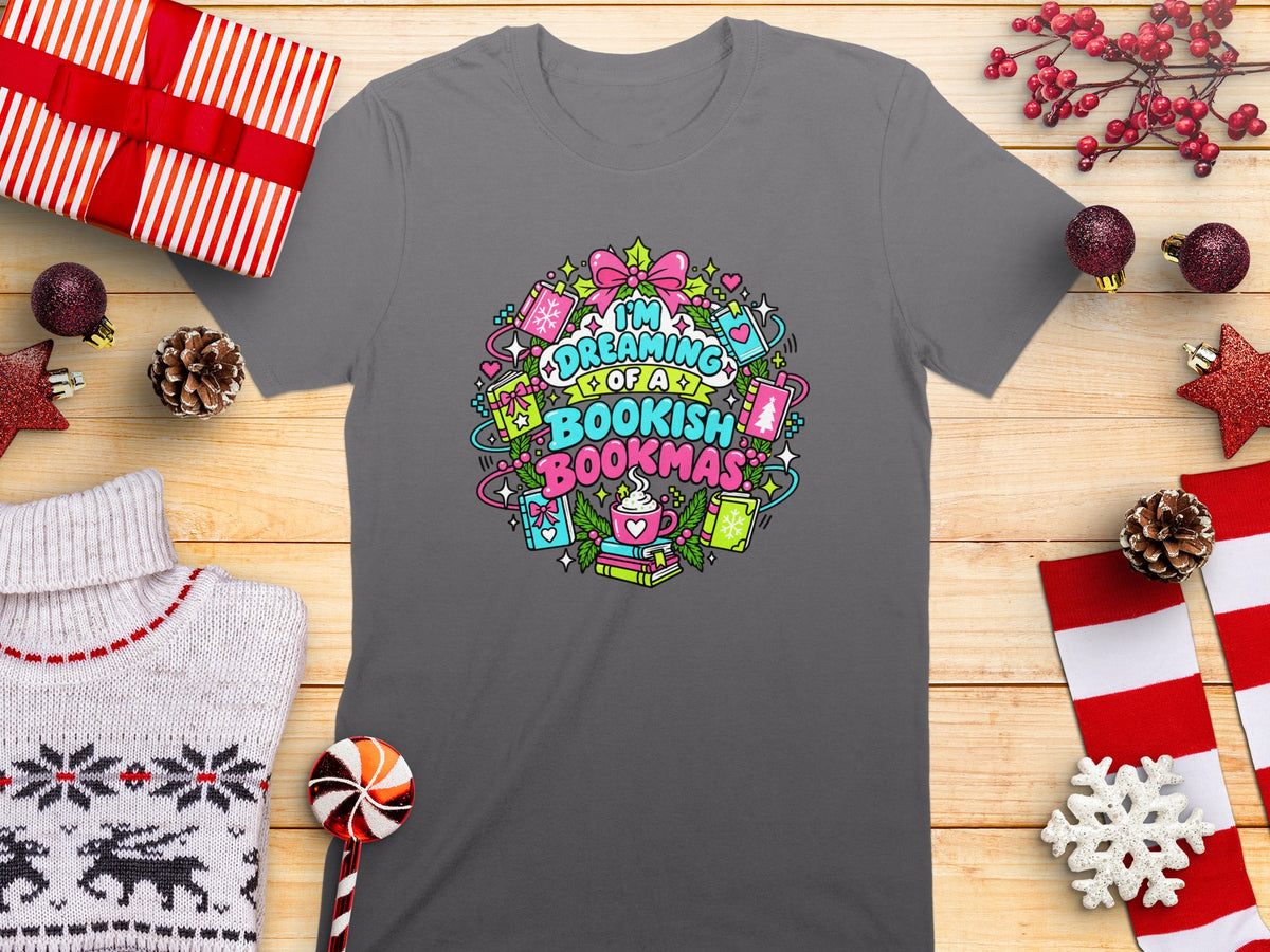 Gray t-shirt with "I'm Dreaming of a Bookish Bookmas" text design.