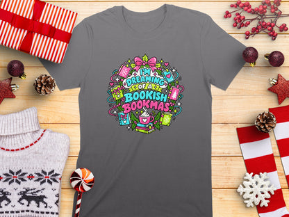 Gray t-shirt with "I'm Dreaming of a Bookish Bookmas" text design.