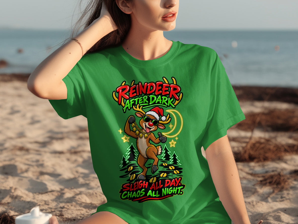 Green t-shirt with reindeer graphic, "Reindeer After Dark," and "Sleigh All Day, Chaos All Night."