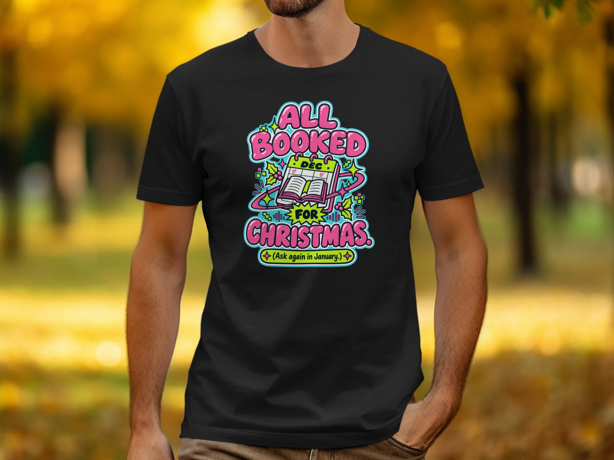 Black t-shirt with "All Booked For Christmas" and calendar graphic.