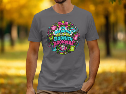 Gray t-shirt with "I'm Dreaming of a Bookish Bookmas" text and holiday book graphics.