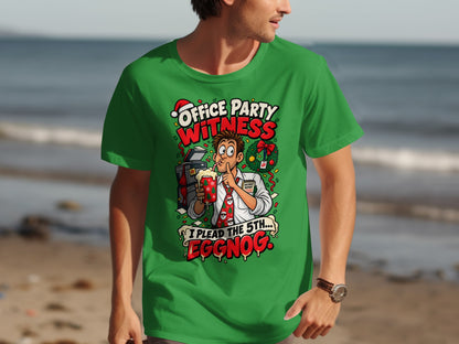 Green t-shirt with cartoon "Office Party Witness" and "I Plead the 5th... Eggnog".