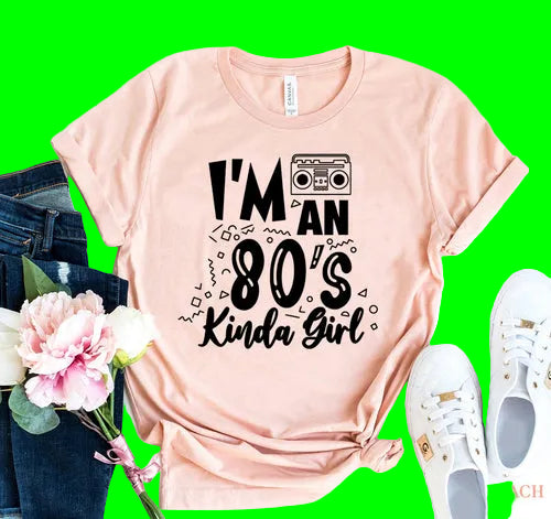 I am an 80'S Kinda Girl