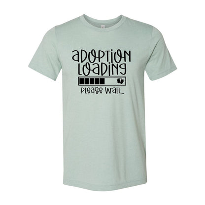 Adoption Loading Slogan T-Shirt