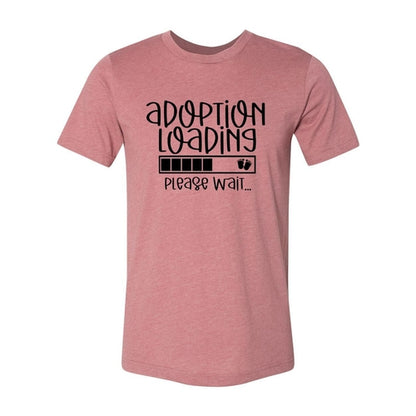 Adoption Loading Slogan T-Shirt