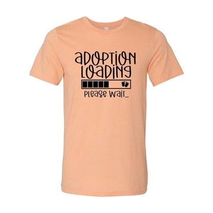 Adoption Loading Slogan T-Shirt