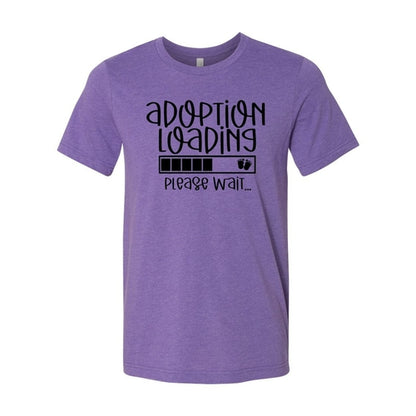 Adoption Loading Slogan T-Shirt